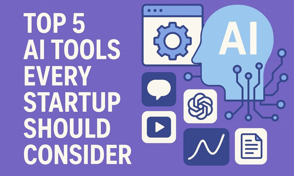 top-5-ai-tools-every-startup-should-consider